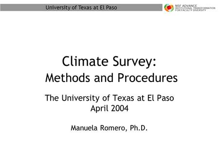 University of Texas at El Paso Climate Survey: Methods and Procedures The University of Texas at El Paso April 2004 Manuela Romero, Ph.D.