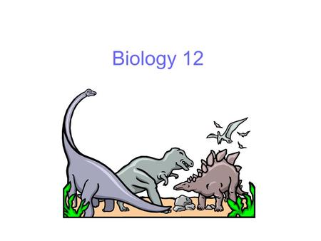 Biology 12.