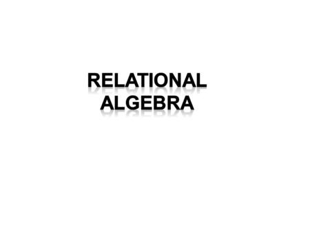 Relational Algebra.