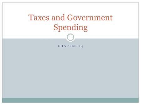 CHAPTER 14 Taxes and Government Spending. STEFF CYBULSKI LIZ DILLON What are taxes?