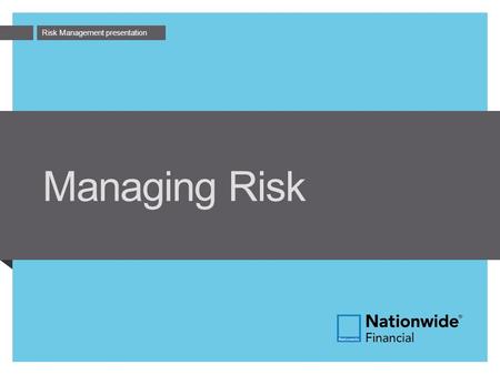 Risk Management presentation Managing Risk. The use of asset allocation does not guarantee returns or insulate you from potential losses. Dollar cost.