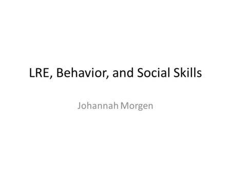 LRE, Behavior, and Social Skills