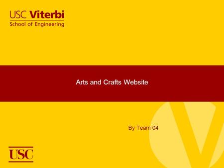 Arts and Crafts Website By Team 04. Change in requirements Initially: Build the website quickly with maximum features. Now: Build a website that conforms.