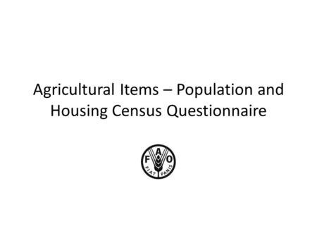 Agricultural Items – Population and Housing Census Questionnaire.