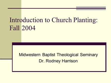 Introduction to Church Planting: Fall 2004