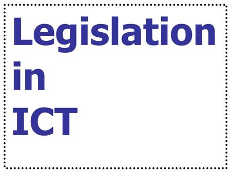 Legislation in ICT. Data Protection Act (1998) What is the Data Protection Act (1998) and why was it created? What are the eight principles of the Data.