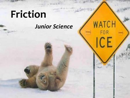 Friction Junior Science.