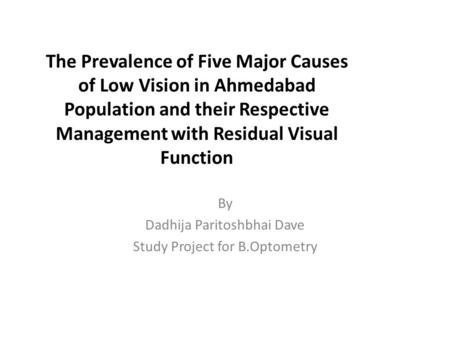 By Dadhija Paritoshbhai Dave Study Project for B.Optometry