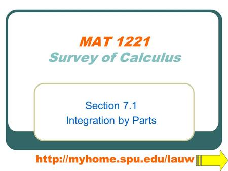 MAT 1221 Survey of Calculus Section 7.1 Integration by Parts