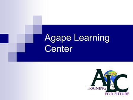 Agape Learning Center. Internet Café Listen to Music Watch Movies Surf the Internet Check your Email 15 min300 Tsh 30 min400 Tsh 1 hour800 Tsh.
