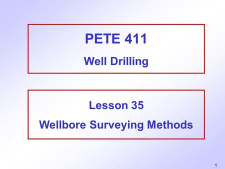 Lesson 35 Wellbore Surveying Methods