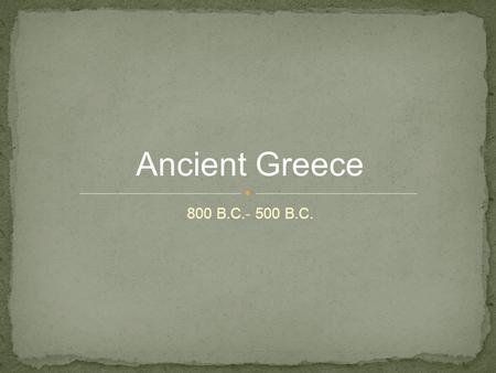 800 B.C.- 500 B.C. Ancient Greece. What is the significance of each poem? Bellwork.
