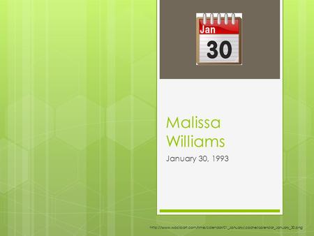 Malissa Williams January 30, 1993