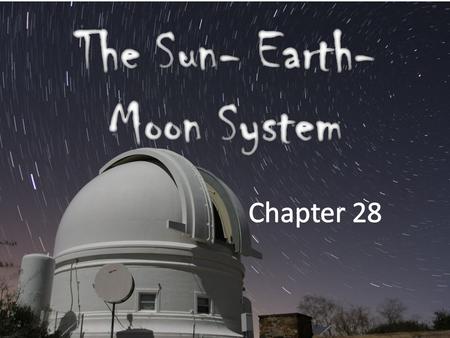 The Sun- Earth- Moon System