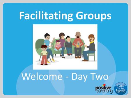 Facilitating Groups Welcome - Day Two. Aims of this training To develop essential facilitation skills To provide underpinning theory and knowledge related.