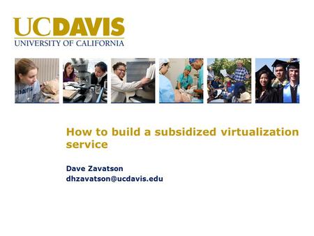 How to build a subsidized virtualization service Dave Zavatson