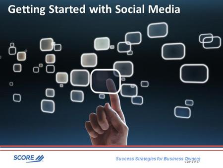 Success Strategies for Business Owners Getting Started with Social Media v.20121127.