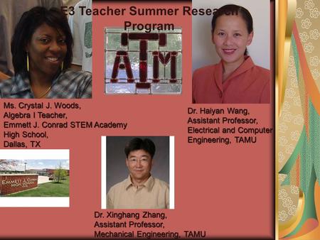 Ms. Crystal J. Woods, Algebra I Teacher, Emmett J. Conrad STEM Academy High School, Dallas, TX Dr. Haiyan Wang, Assistant Professor, Electrical and Computer.
