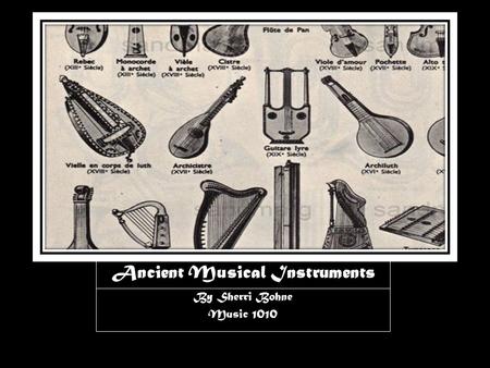 Ancient Musical Instruments By Sherri Bohne Music 1010.