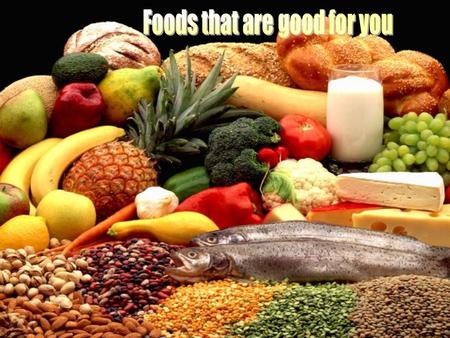 Look at all of these foods. Which ones are good for you? milk biscuits candy floss orange juice fruit meat and fish water vegetables chips popcorn yoghurt.