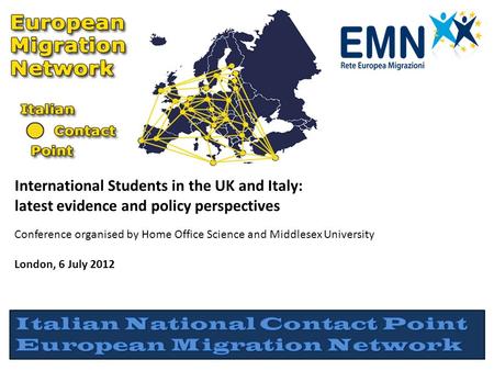 International Students in the UK and Italy: latest evidence and policy perspectives Conference organised by Home Office Science and Middlesex University.