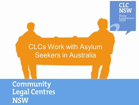 CLCs Work with Asylum Seekers in Australia. Migration Agents – Registration & Volunteering (May 2010)