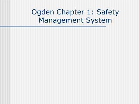 Ogden Chapter 1: Safety Management System