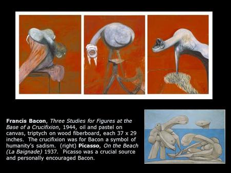 Francis Bacon, Three Studies for Figures at the Base of a Crucifixion, 1944, oil and pastel on canvas, triptych on wood fiberboard, each 37 x 29 inches.