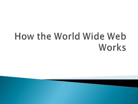 How the World Wide Web Works