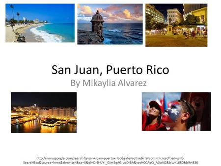 San Juan, Puerto Rico By Mikaylia Alvarez  SearchBox&source=lnms&tbm=isch&sa=X&ei=OrB-UY-_GIm5qAG-uoDIBA&ved=0CAoQ_AUoAQ&biw=1680&bih=836.