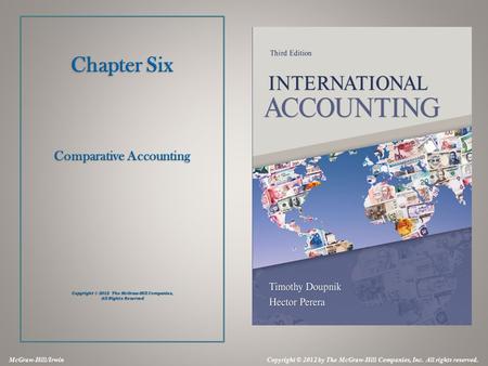 Chapter Six Comparative Accounting Copyright © 2012 The McGraw-Hill Companies, All Rights Reserved McGraw-Hill/Irwin Copyright © 2012 by The McGraw-Hill.