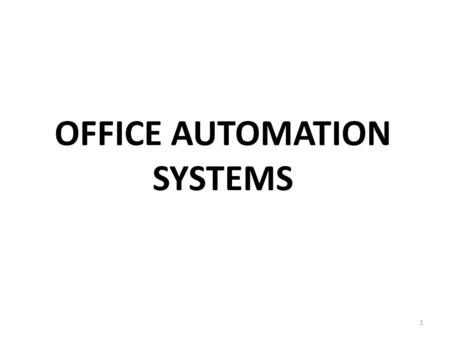 OFFICE AUTOMATION SYSTEMS