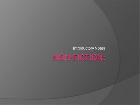 Introductory Notes Non-Fiction:.