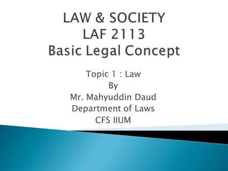 LAW & SOCIETY LAF 2113 Basic Legal Concept