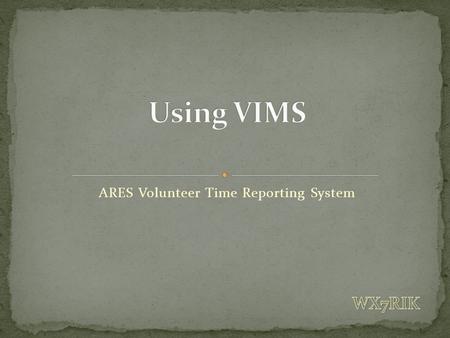ARES Volunteer Time Reporting System. Emergency Management Performance Grant Work Plan Confirmation Investment Justification Reports for Region 2 State.