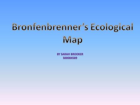 Bronfenbrenner’s Ecological