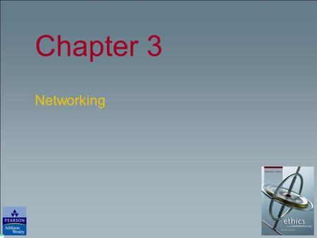 Chapter 3 Networking. Copyright © 2006 Pearson Education, Inc. Publishing as Pearson Addison-Wesley Slide 4- 2 Chapter Overview (1/2) Introduction Email.