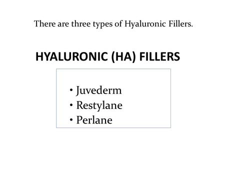 Hyaluronic (HA) Fillers