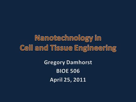 Nature Nanotechnology, January 2011 Part I: Understanding Tissue.