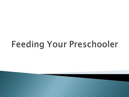  Each child is unique, but most preschoolers are similar in these ways: ◦ Growing more slowly than before ◦ Can handle small objects ◦ Generally are.