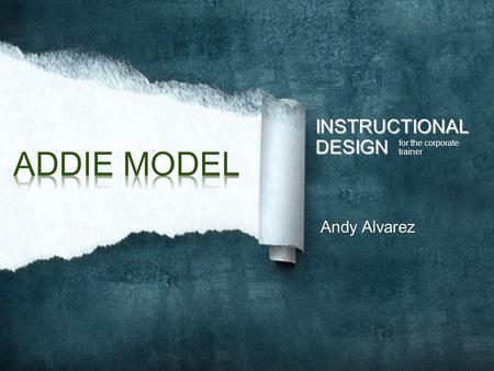 INSTRUCTIONALDESIGN Andy Alvarez for the corporate trainer.