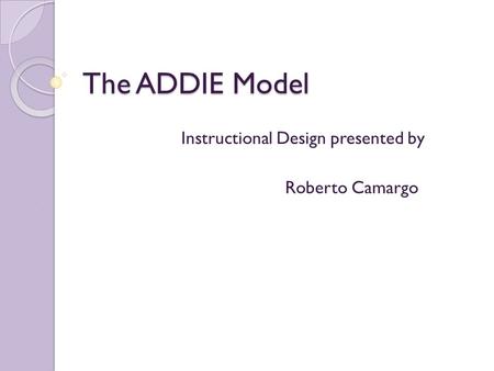 Instructional Design presented by Roberto Camargo