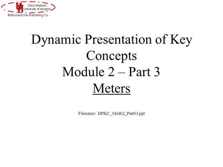 Dynamic Presentation of Key Concepts Module 2 – Part 3 Meters Filename: DPKC_Mod02_Part03.ppt.