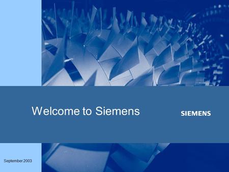 September 2003 Welcome to Siemens. September 2003 Demag Delaval Industrial Turbomachinery Ltd 2 Industrial Applications (I) Small turbines and power plants.