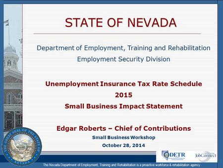 The Nevada Department of Employment, Training and Rehabilitation is a proactive workforce & rehabilitation agency STATE OF NEVADA Department of Employment,