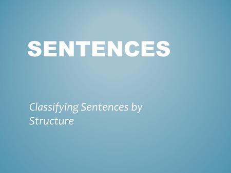 Classifying Sentences by Structure