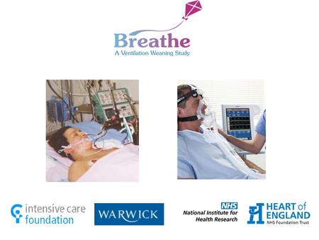 Background Commissioned call NIHR HTA Objective: To determine if invasive ventilation using protocolised weaning that includes non- invasive ventilation.