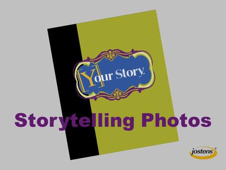 Storytelling Photos. Photo Process Brainstorming topic Use formal process to develop coverage ideas Photo selection Consider technical quality and compositional.