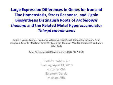 Large Expression Differences in Genes for Iron and Zinc Homeostasis, Stress Response, and Lignin Biosynthesis Distinguish Roots of Arabidopsis thaliana.