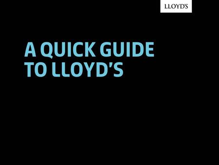 A quick Guide to Lloyd’s